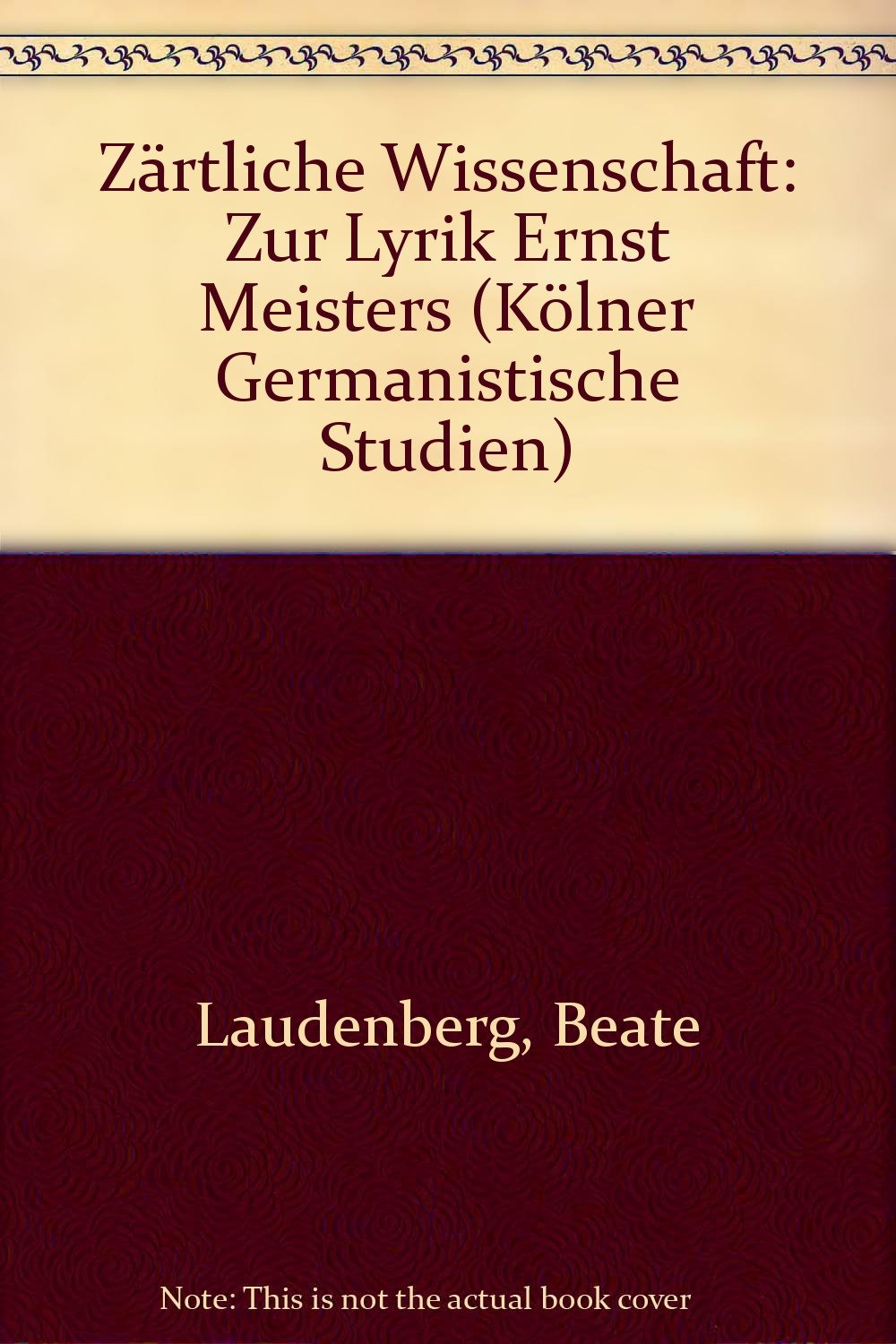 Zärtliche Wissenschaft: Zur Lyrik Ernst Meisters Contemporary literature
