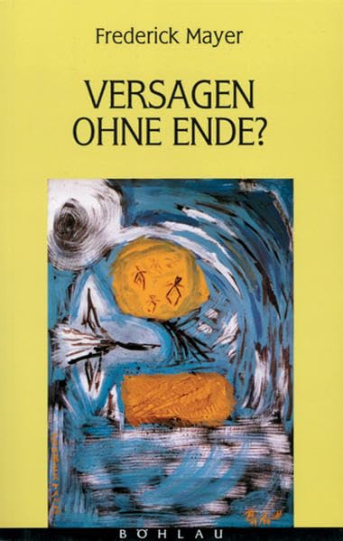 Versagen ohne Ende?: Kreativität, Bildung und Gesellschaft in globaler Sicht Business, Finance & Career