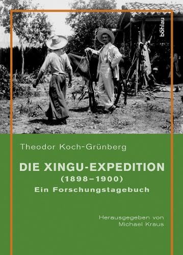 Die Xingu-Expedition (1898-1900): Ein Forschungstagebuch Law