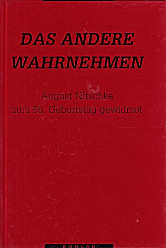 Das Andere Wahrnehmen: Beiträge zur europäischen Geschichte. August Nitschke zum 65. Geburtstag gewidmet Books