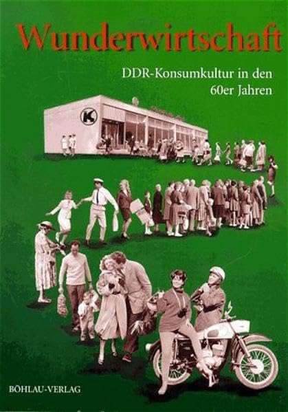 Wunderwirtschaft, DDR-Konsumkultur in den 60er Jahren Books