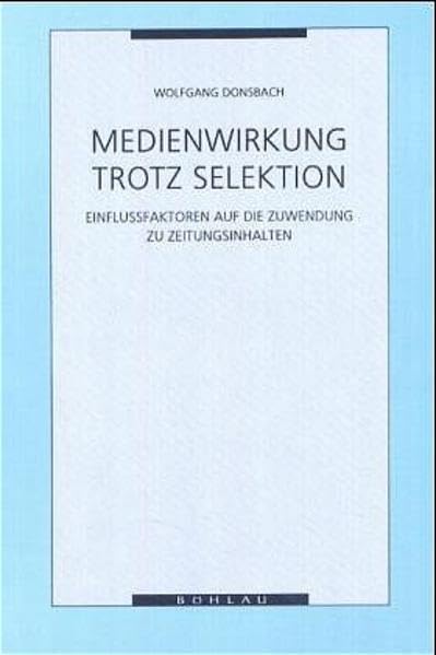 Medienwirkung trotz Selektion. Einflußfaktoren auf die Zuwendung von Zeitungsinhalten: Einflussfaktoren auf die Zuwendung zu Zeitungsinhalten Law