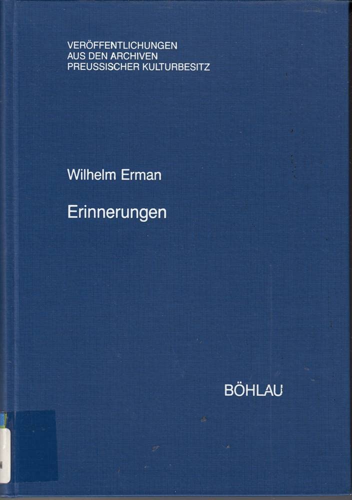 Erinnerungen (Veröffentlichungen aus den Archiven Preussischer Kulturbesitz) Memories