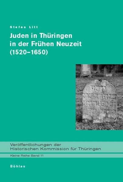 Juden in Thüringen in der Frühen Neuzeit (1520-1650) (Veröffentlichungen der Historischen Kommission für Thüringen, Kleine Reihe, Band 11) Philosophy