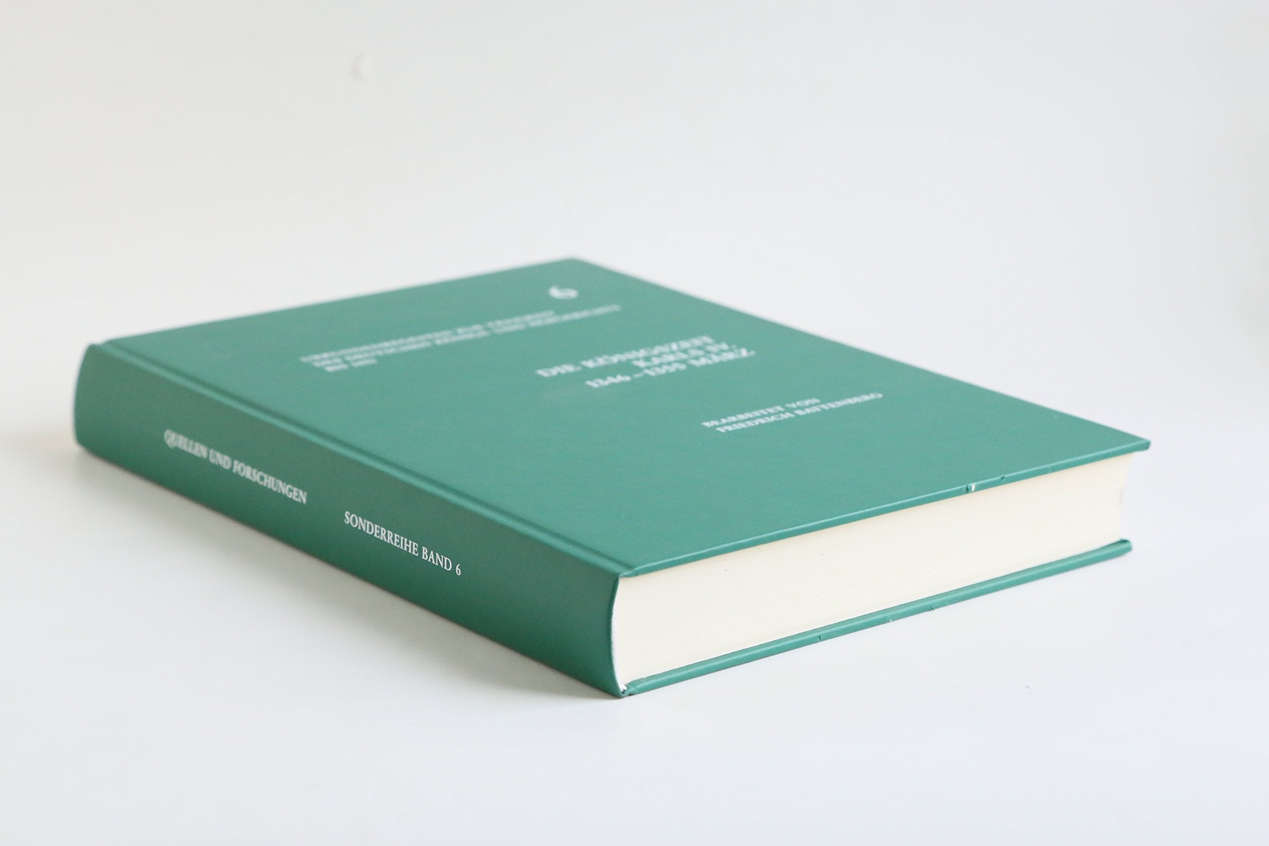 Die Königszeit Karls IV.: 1346-1355 März (Quellen und Forschungen zur Höchsten Gerichtsbarkeit im Alten Reich: Sonderreihe: Urkundenregesten zur ... deutschen Königs- und Hofgerichts bis 1451) Politics & History