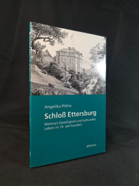 Schloss Ettersburg: Weimars Geselligkeit und kulturelles Leben im 19. Jahrhundert Books