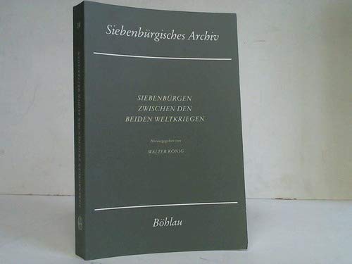 Siebenbürgen zwischen den beiden Weltkriegen (Siebenbürgisches Archiv: Archiv des Vereins für Siebenbürgische Landeskunde) Books