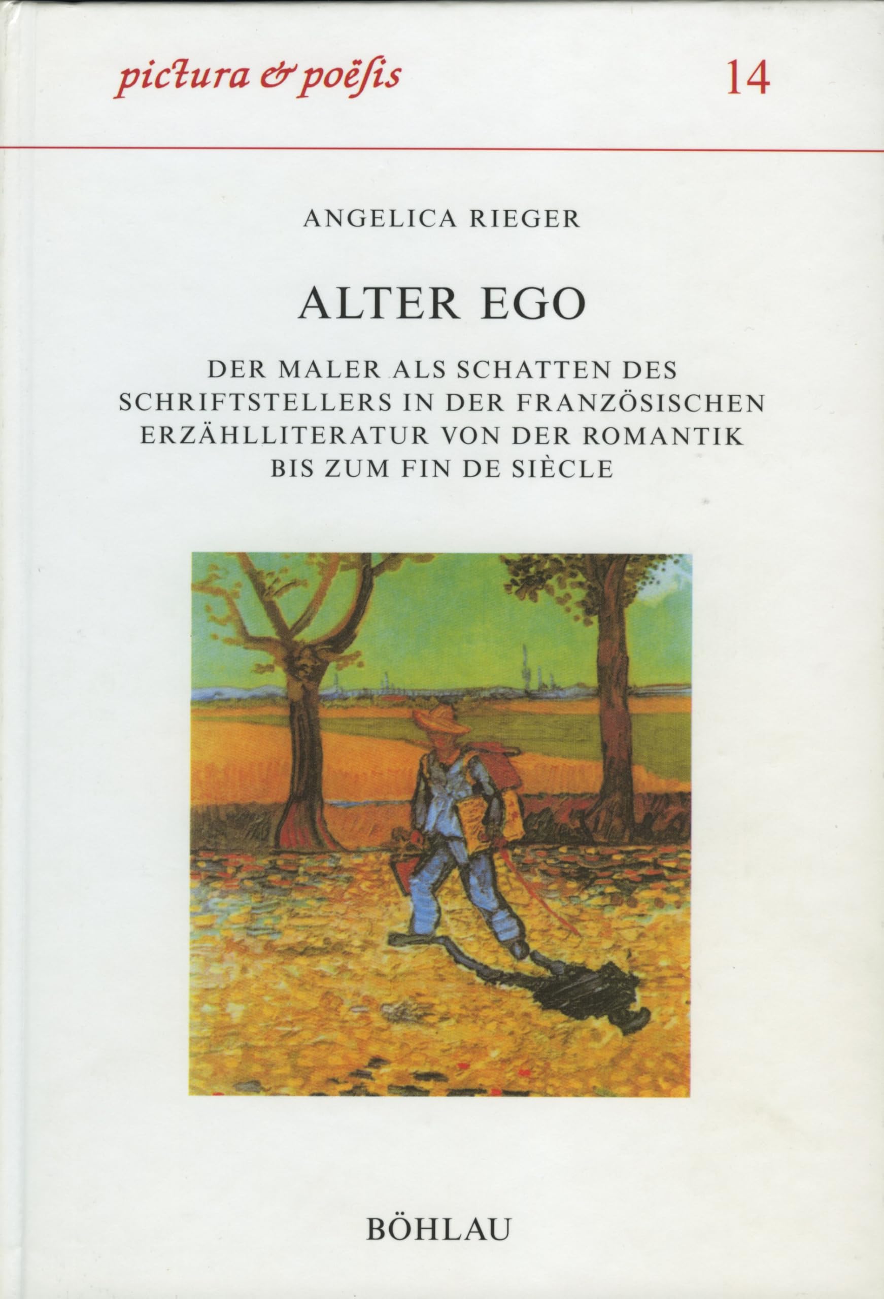Alter Ego. Der Maler als Schatten des Schriftstellers in der französischen Erzählliteratur von der Romantik bis zum Fin de siecle.: Der Maler als ... bis zum Fin de siècle (Pictura et Poesis) Contemporary literature Books