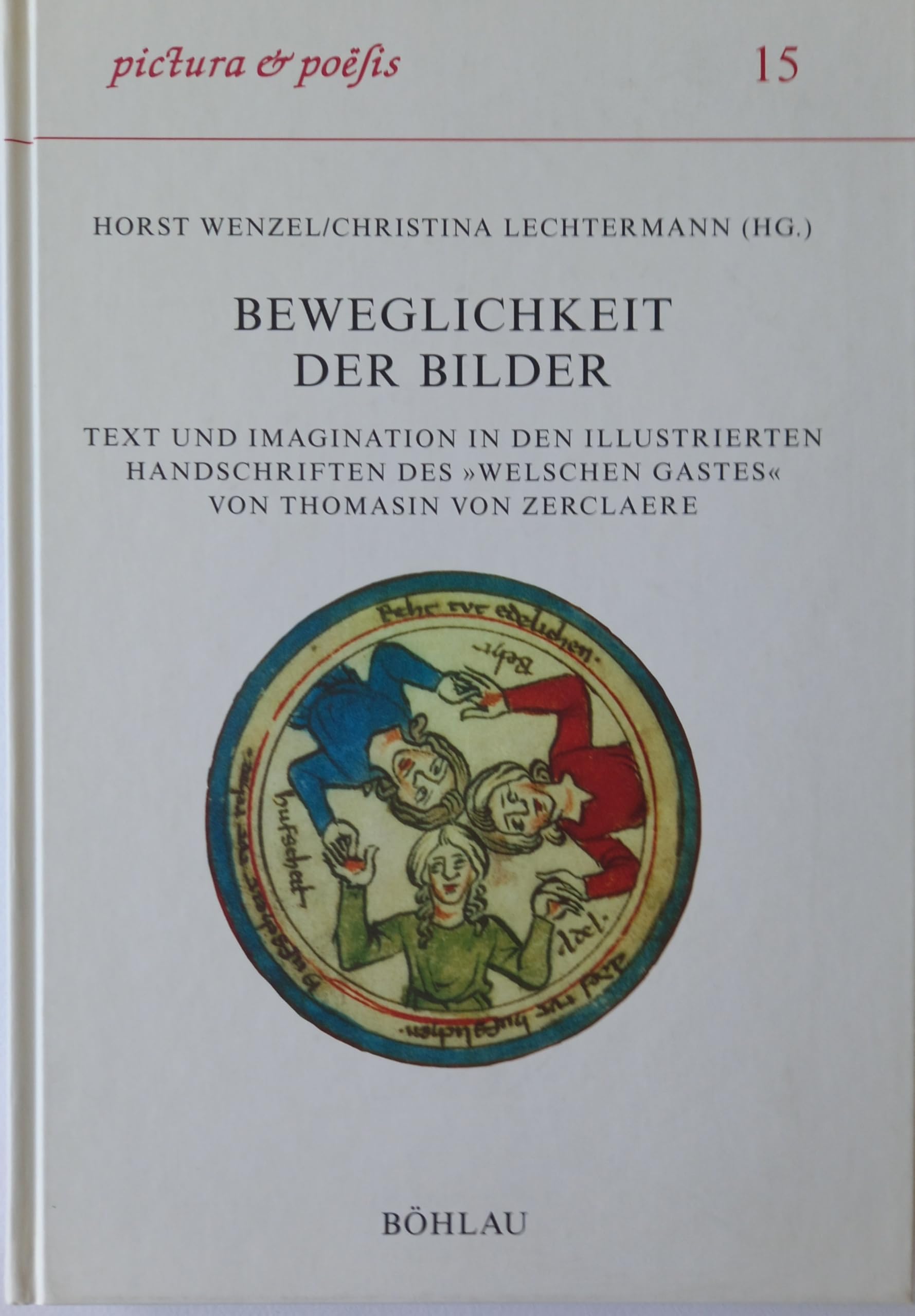Beweglichkeit der Bilder: Text und Imagination in den illustrierten Handschriften des "Welschen Gastes" von Thomasin von Zerclaere (Pictura et Poesis) Contemporary literature Books