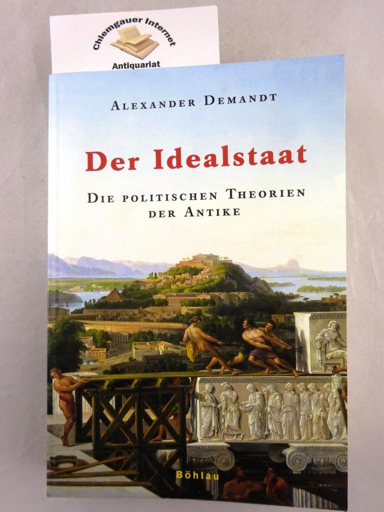 Der Idealstaat: Die politischen Theorien der Antike Philosophy