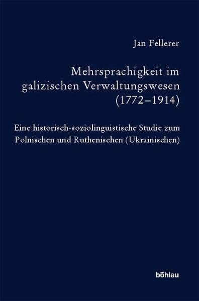 Mehrsprachigkeit im galizischen Verwaltungswesen (1772-1914) General education