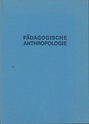 Pädagogische Anthropologie: Eine Wissenschaftstheorie Philosophy