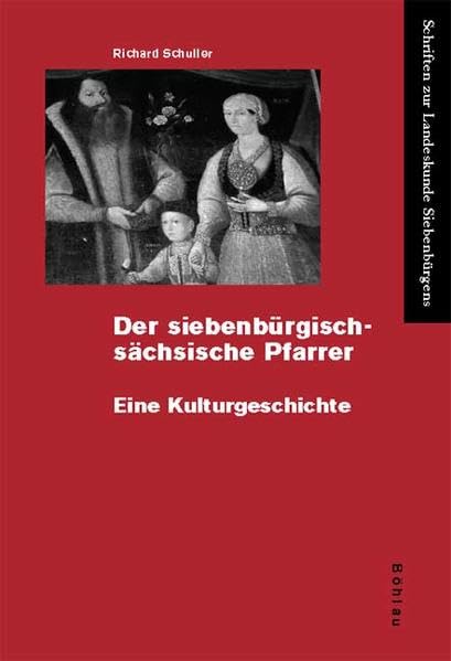 Der siebenbürgisch-sächsische Pfarrer. Eine Kulturgeschichte: Nachdr. Der Ausg. Schässburg, Verl. Der Markusdr., 1930 / als Festgabe für Paul Philippi ... zur Landeskunde Siebenbürgens, Band 27) German history