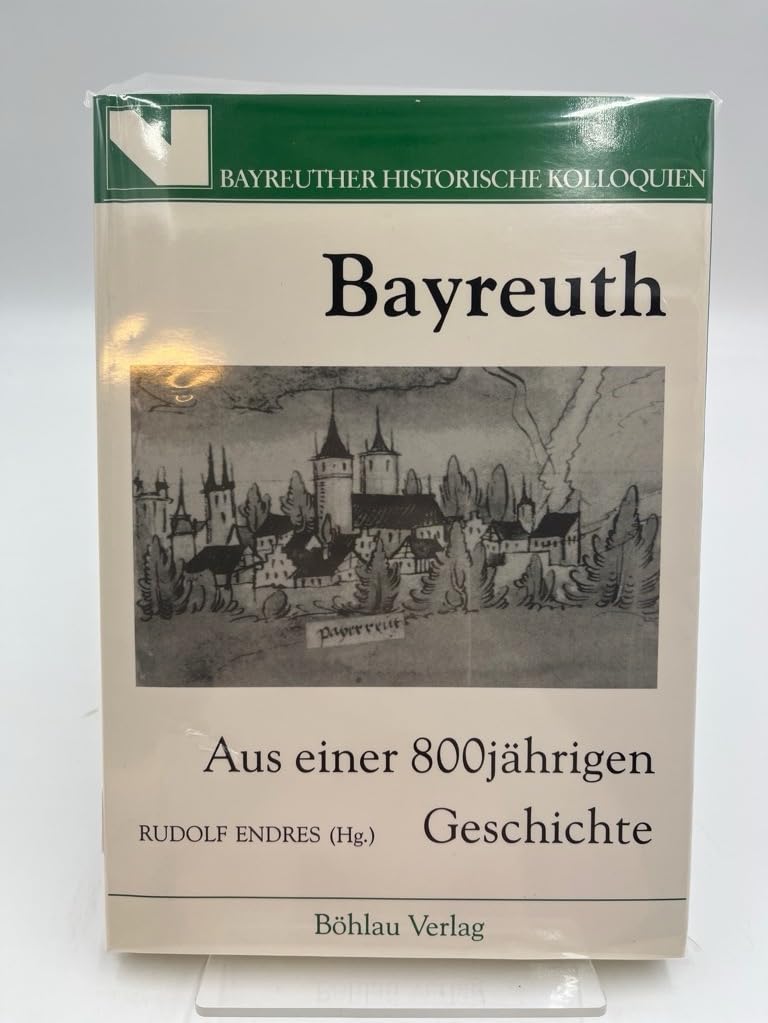 Bayreuth. Aus einer 800 jährigen Geschichte: Aus einer achthundertjährigen Geschichte Books
