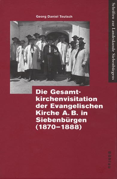 Die Gesamtkirchenvisitation Der Evangelischen Kirche A. B. in Siebenburgen 1870-1888: Nachdruck Der Ausgabe Hermannstadt 1925 book