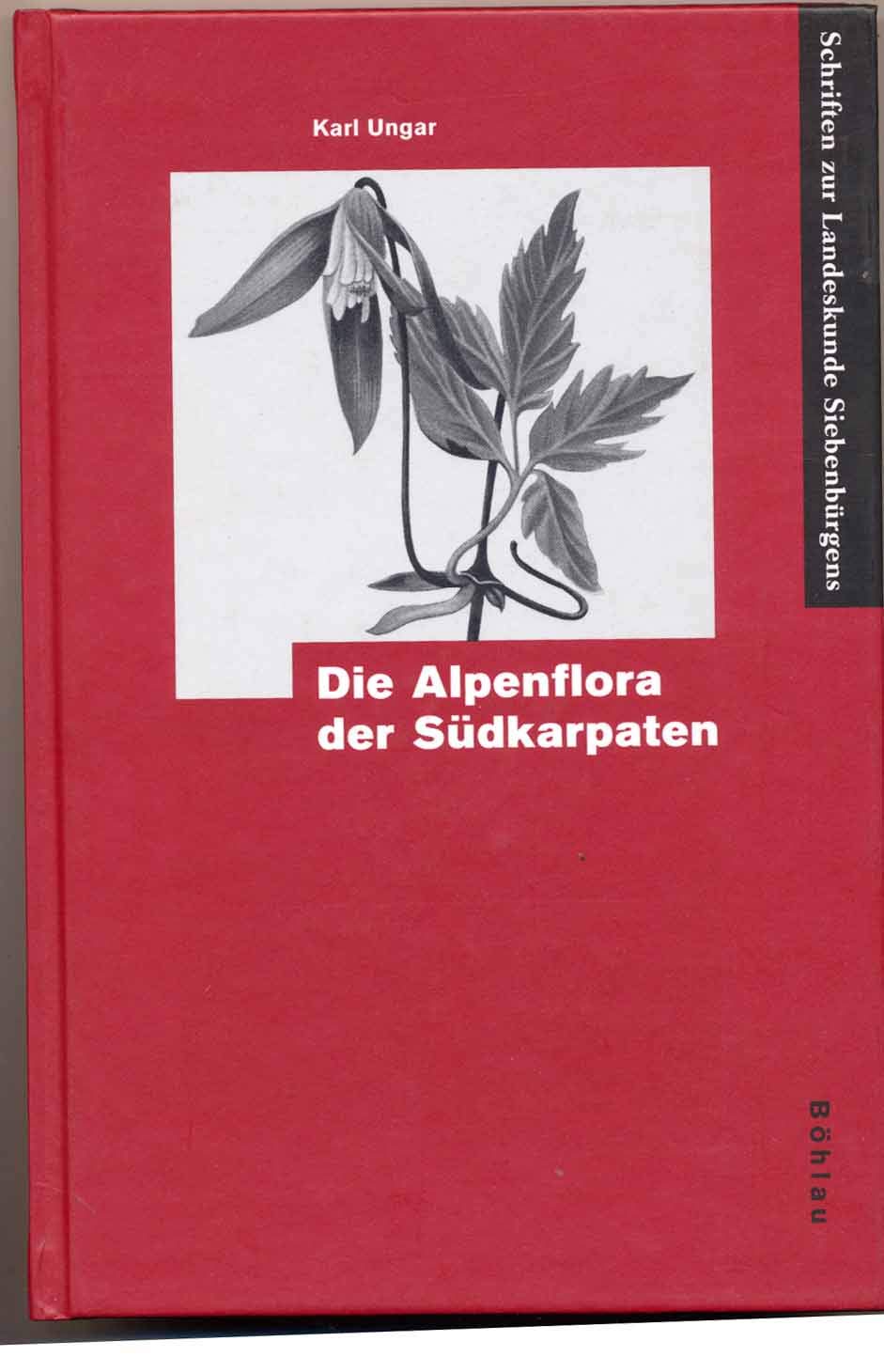 Die Alpenflora der Südkarpaten: Als Festgabe für Heinz Heltmann zum 70. Geburtstag (Schriften zur Landeskunde Siebenbürgens) book