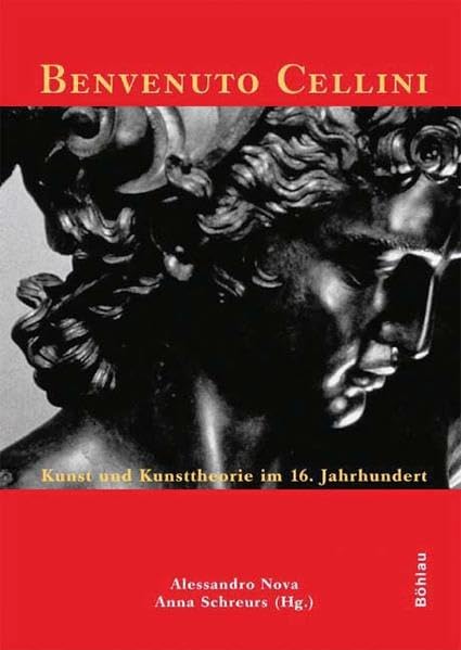 Benvenuto Cellini: Kunst und Kunsttheorie im 16. Jahrhundert Philosophy