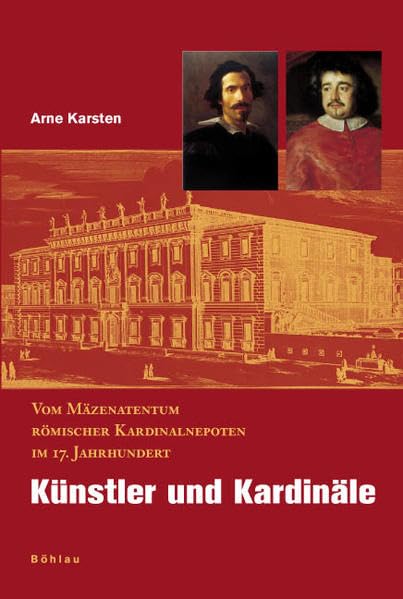 Künstler und Kardinäle: Vom Mäzenatentum römischer Kardinalnepoten im 17. Jahrhundert Film, Art & Culture