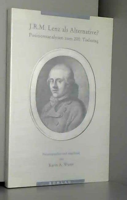 J. R. M. Lenz als Alternative? Positionsanalysen zum 200. Todestag Contemporary literature