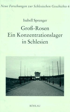 Gross-Rosen: Ein Konzentrationslager in Schlesien (Neue Forschungen zur Schlesischen Geschichte) Books