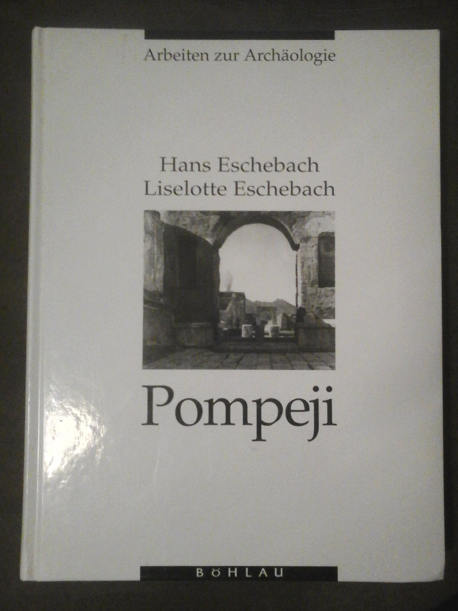 Pompeji: Vom 7. Jahrhundert v. Chr. bis 79 n. Chr (Arbeiten zur Archäologie) Books