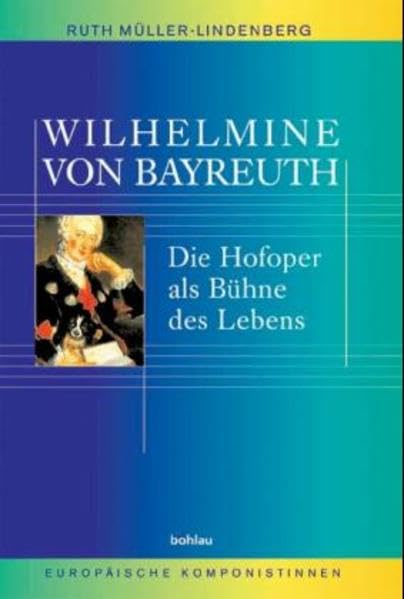 Wilhelmine von Bayreuth: Die Hofoper als Bühne des Lebens (Europäische Komponistinnen, Band 2) Pop culture