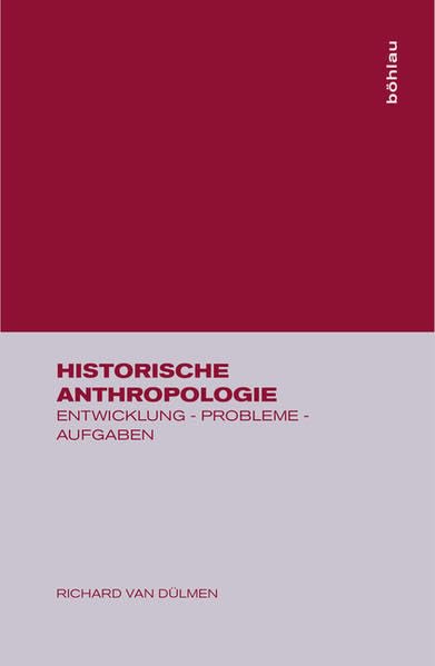 Historische Anthropologie: Entwicklung, Probleme, Aufgaben Books