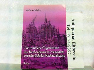 Die rechtliche Organisation des Kirchenbaues vornehmlich des Kathedralbaues: Baulast - Bauherrenschaft - Baufinanzierung Books