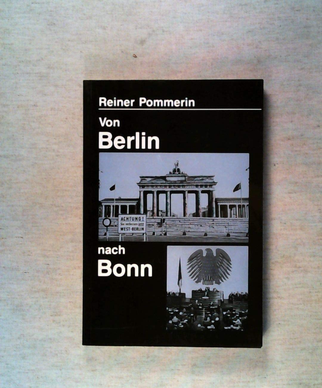 Von Berlin nach Bonn: Die Alliierten, die Deutschen und die Hauptstadtfrage nach 1945 Books
