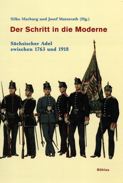 Der Schritt in die Moderne: Sächsischer Adel zwischen 1763 und 1918 Politics & History