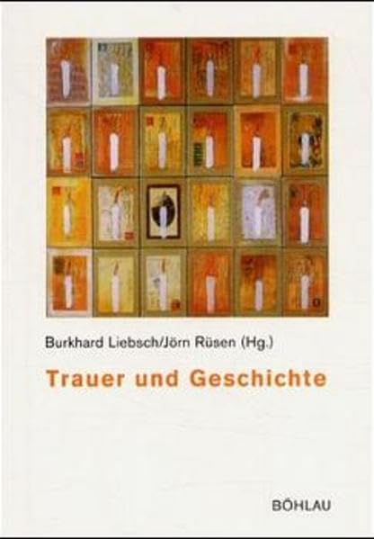 Trauer und Geschichte (Beiträge zur Geschichtskultur) Books
