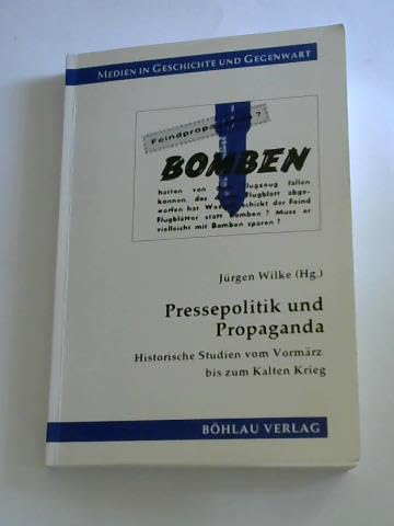 Pressepolitik und Propaganda. Historische Studien vom Vormärz bis zum Kalten Krieg (Medien in Geschichte und Gegenwart) Law
