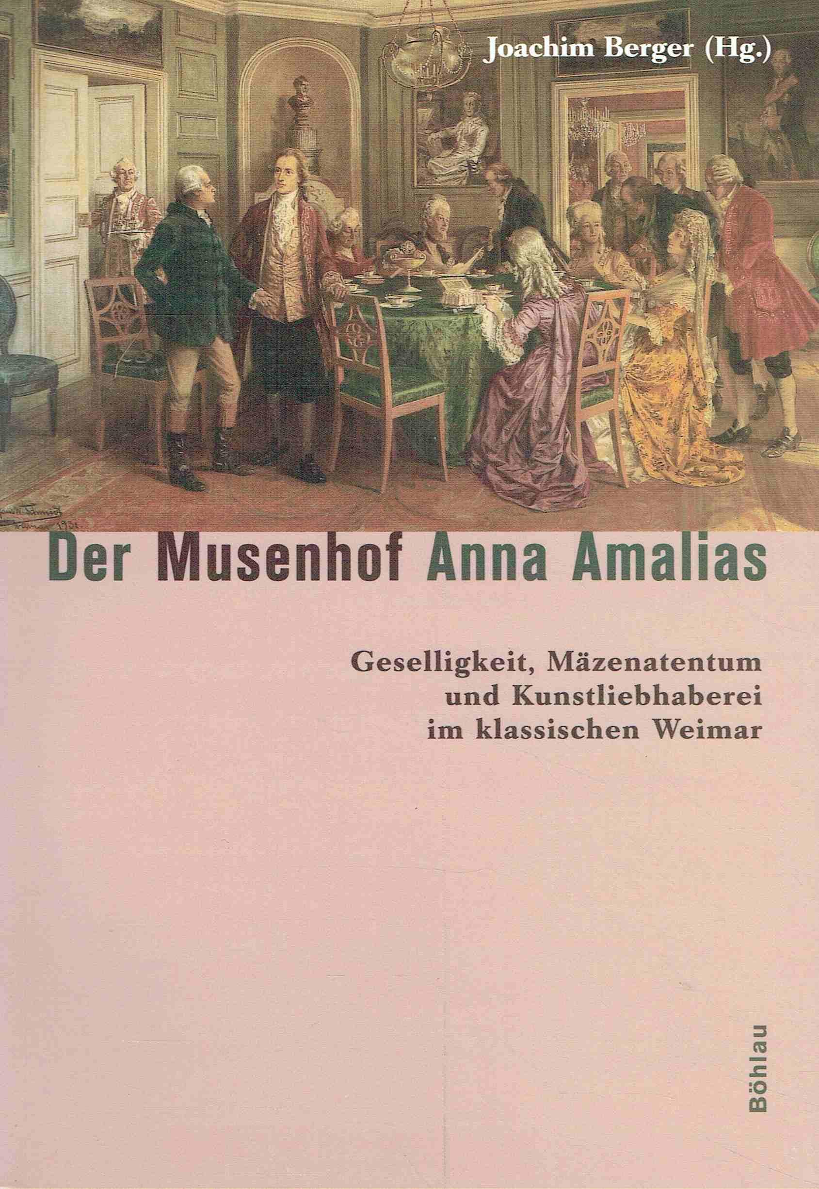 Der "Musenhof" Anna Amalias: Geselligkeit, Mäzenatentum und Kunstliebhaberei im klassischen Weimar book