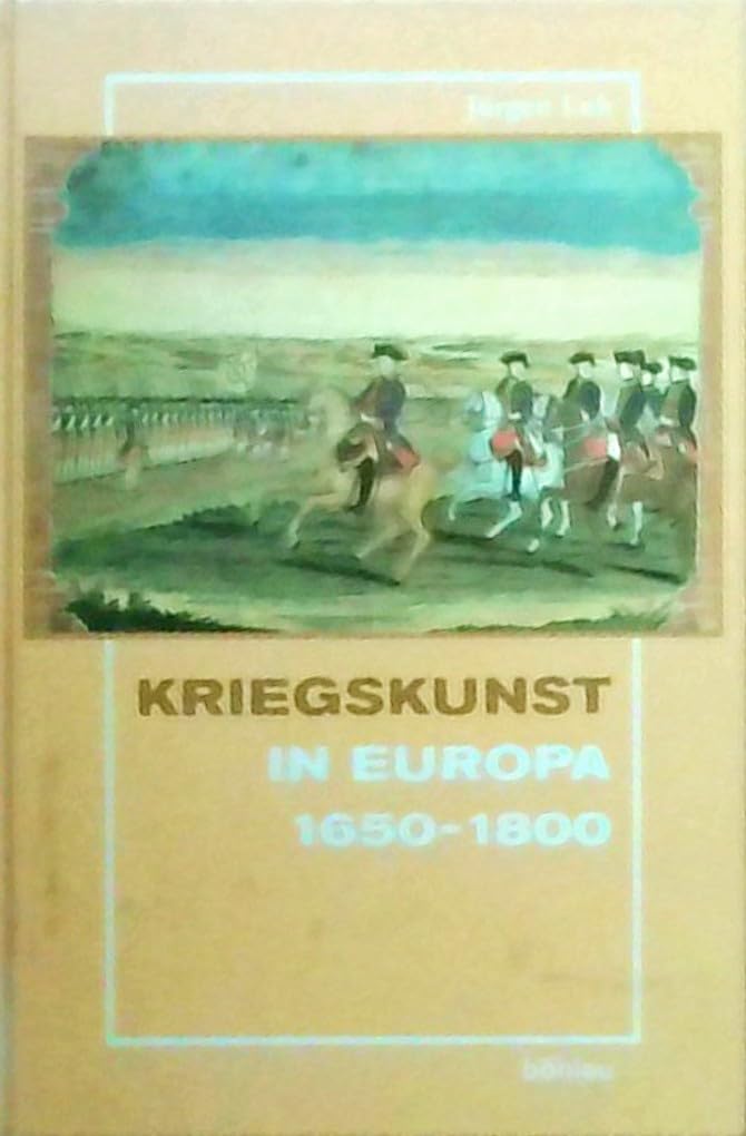 Kriegskunst in Europa (1650 - 1800) Politics & History