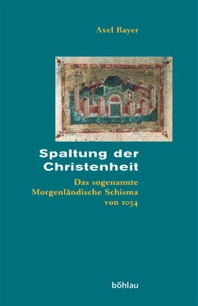 Spaltung Der Christenheit: Das Sogenannte Morgenlandische Schisma Von 1054 book