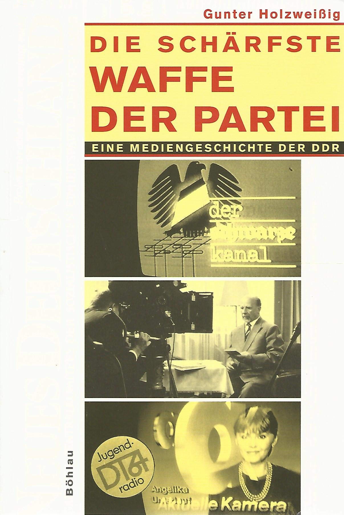 Die schärfste Waffe der Partei: Eine Mediengeschichte der DDR Law