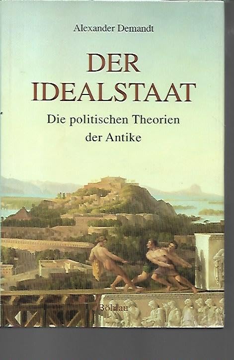 Der Idealstaat: Die politischen Theorien der Antike Philosophy