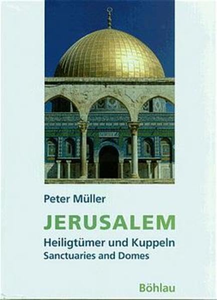 Jerusalem: Heiligtümer und Kuppeln /Sanctuaries and Domes. Dt. /Engl Leisure, Home & Garden