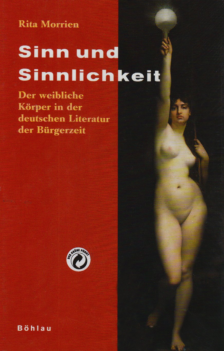 Sinn und Sinnlichkeit: Der weibliche Körper in der deutschen Literatur der Bürgerzeit Contemporary literature