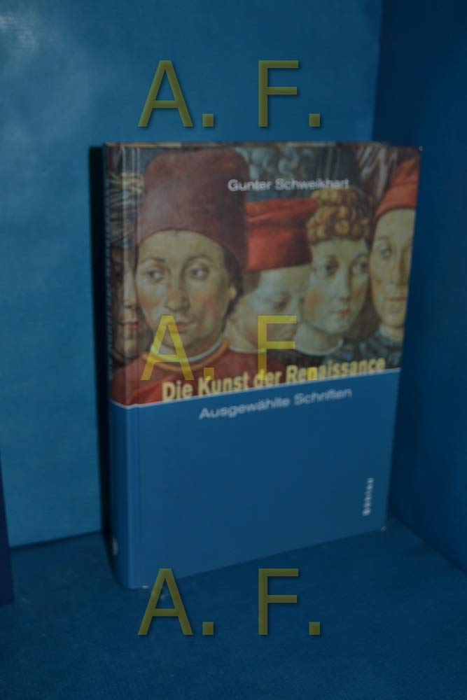 Die Kunst der Renaissance: Ausgewählte Schriften Film, Art & Culture