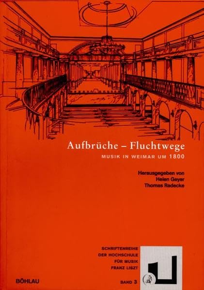 Aufbrüche und Fluchtwege: Musik in Weimar um 1800 (Schriftenreihe der Hochschule für Musik "Franz Liszt", Band 3) Arts & Music