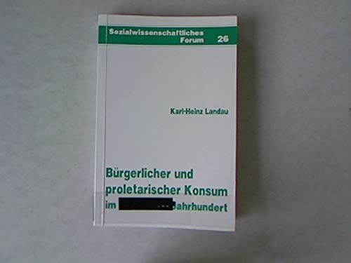 Bürgerlicher und proletarischer Konsum im 19. und 20. Jahrhundert book