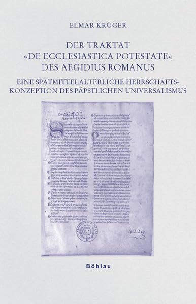 Der Traktat "De ecclesiastica potestate" des Aegidius Romanus: Eine spätmittelalterliche Herrschaftskonzeption des päpstlichen Universalismus ... Rechtsgeschichte und zum Kirchenrecht) Film, Art & Culture