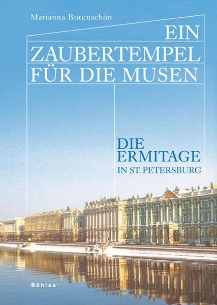 Ein Zaubertempel für die Musen: Die Ermitage in St. Petersburg Politics & History