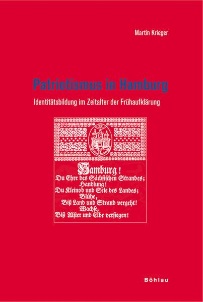 Patriotismus in Hamburg: Identitätsbildung im Zeitalter der Frühaufklärung Politics & History