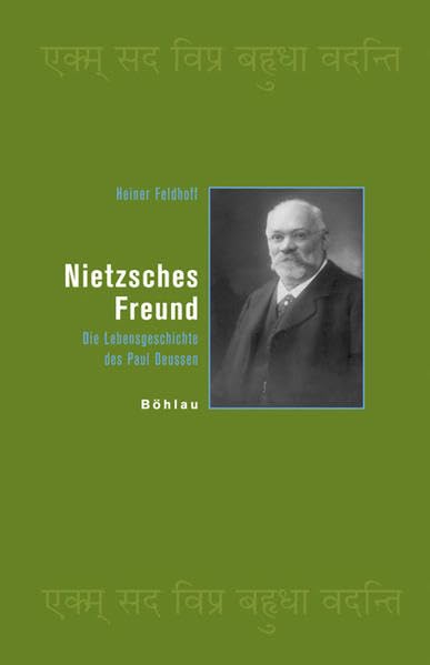 Nietzsches Freund: Die Lebensgeschichte des Paul Deussen Philosophy
