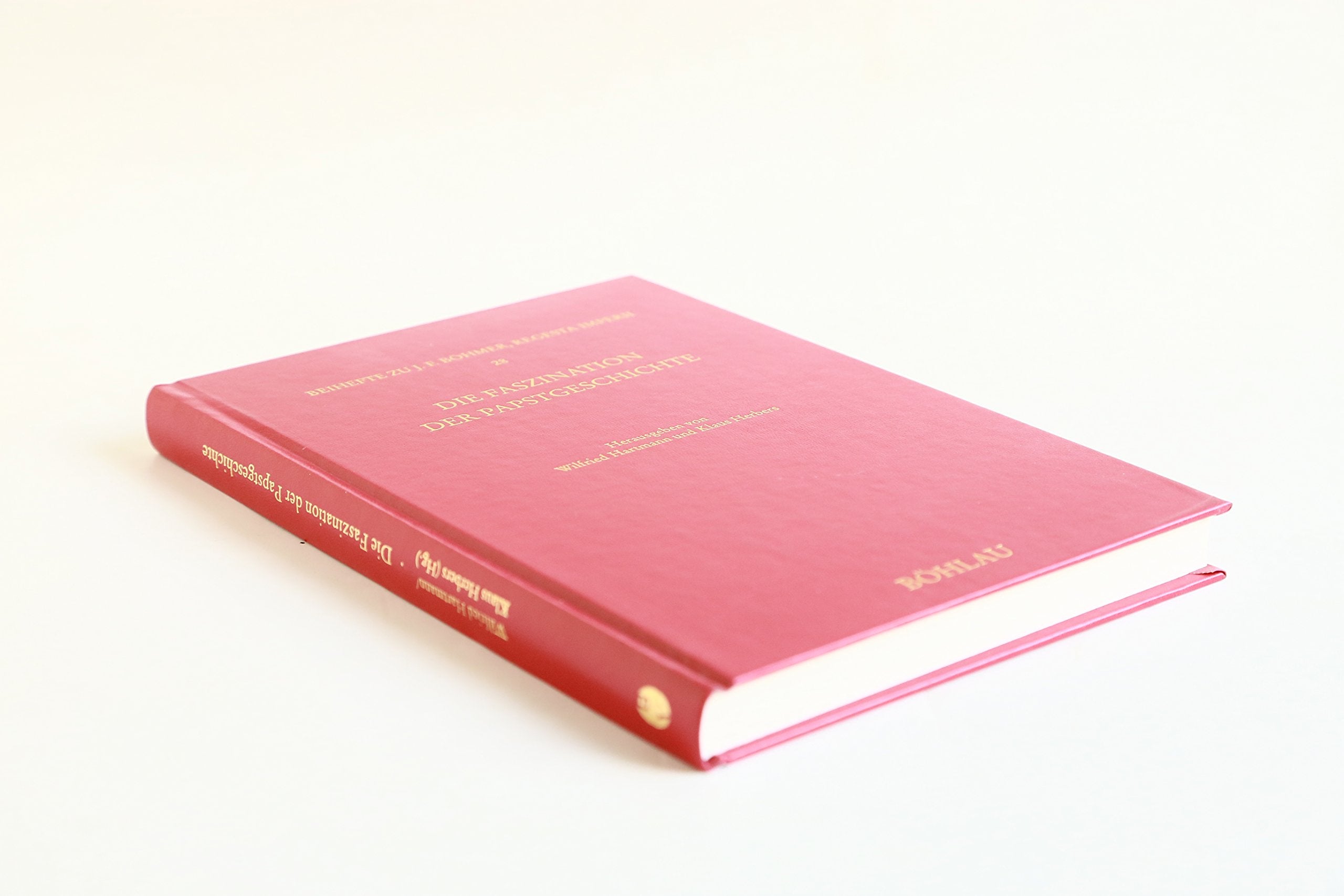 Die Faszination der Papstgeschichte: Neue Zugänge zum frühen und hohen Mittelalter (Böhmer, Johann F: Regesta Imperii. Beihefte: Forschungen zur Kaiser- und Papstgeschichte des Mittelalters) Politics & History