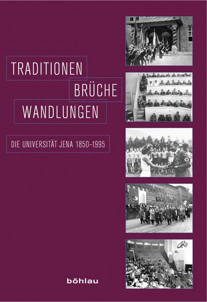 Traditionen - Brüche - Wandlungen: Die Universität Jena 1850-1995 Business & Technology