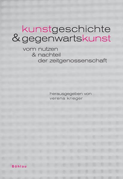 Kunstgeschichte und Gegenwartskunst: Vom Nutzen und Nachteil der Zeitgenossenschaft Film, Art & Culture