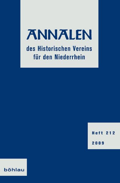Annalen des Historischen Vereins für den Niederrhein insbesondere das alte Erzbistum Köln, Heft 212 Politics & History